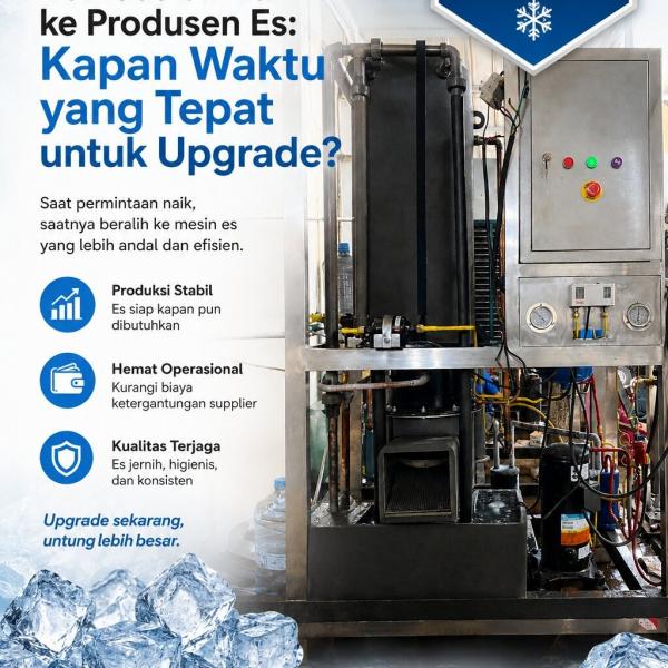 Dari Jualan Es ke Produsen Es: Berikut Waktu yang Tepat untuk Upgrade